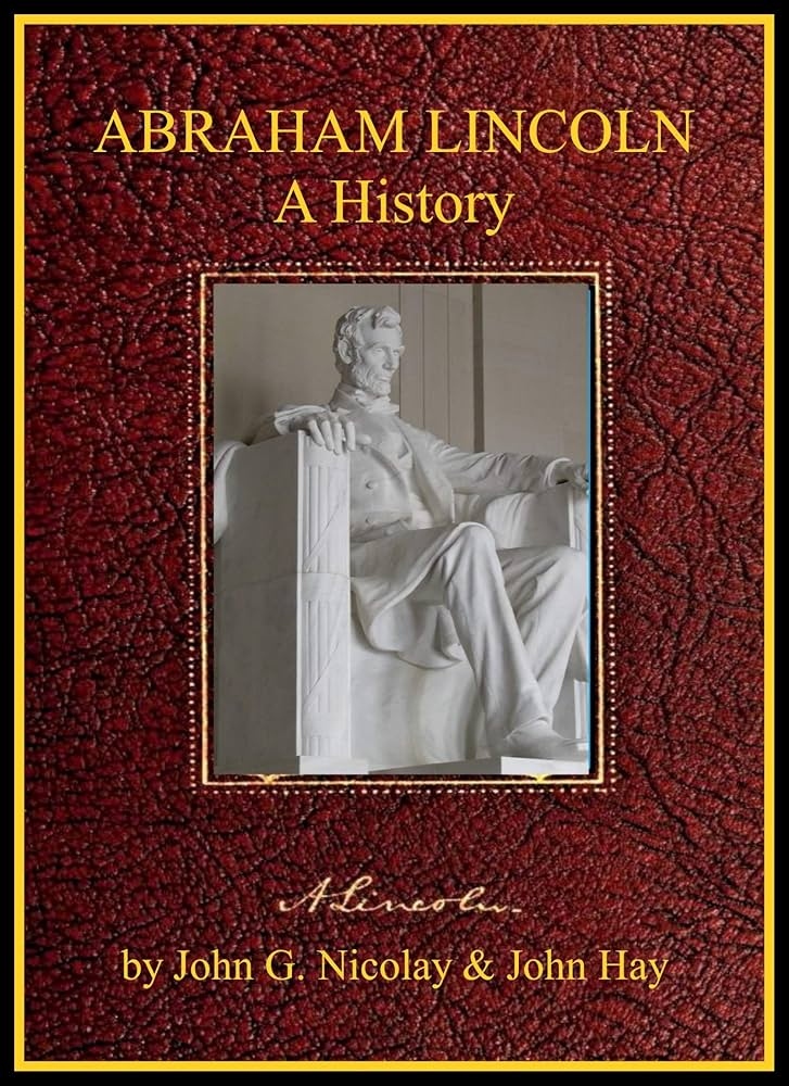Abraham Lincoln: A History
